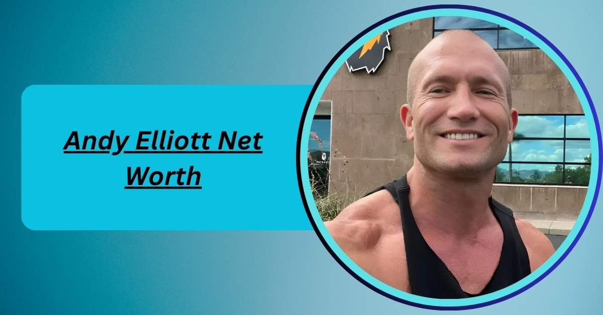 andy-elliott-net-worth