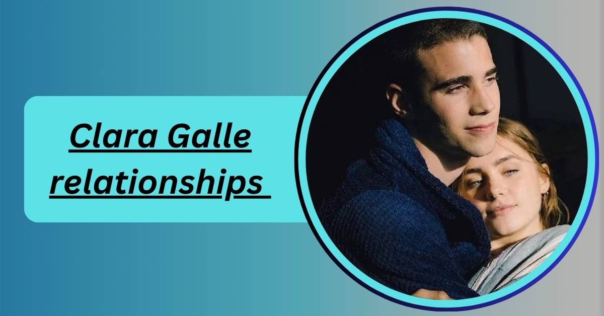 clara-galle-relationships