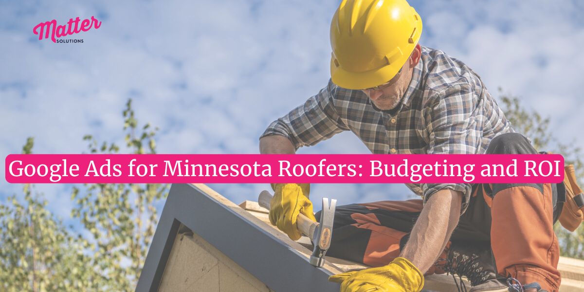 Google Ads for Minnesota Roofers